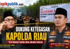 Datuk Panglima Lebah Dukung Kapolda Riau Berantas Cukong Perusak Bakau