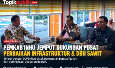 Pemkab Inhu Jemput Dukungan Pusat untuk Infrastruktur dan DBH Sawit