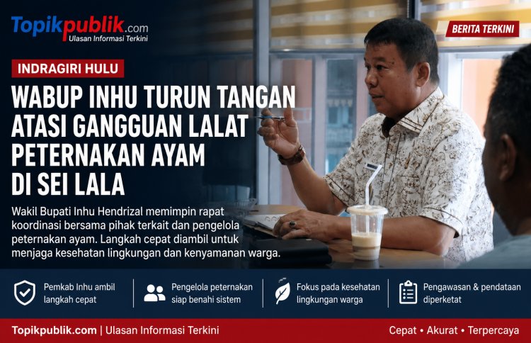 Wabup Inhu Turun Tangan Atasi Gangguan Lalat Peternakan Ayam Sei Lala