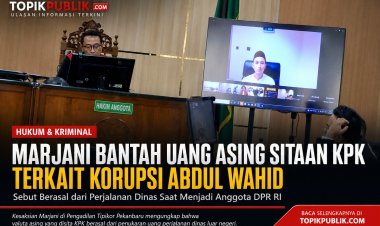 Marjani Bantah Uang Asing Sitaan KPK Terkait Korupsi Abdul Wahid, Sebut Hasil Penukaran Perjalanan Dinas DPR RI